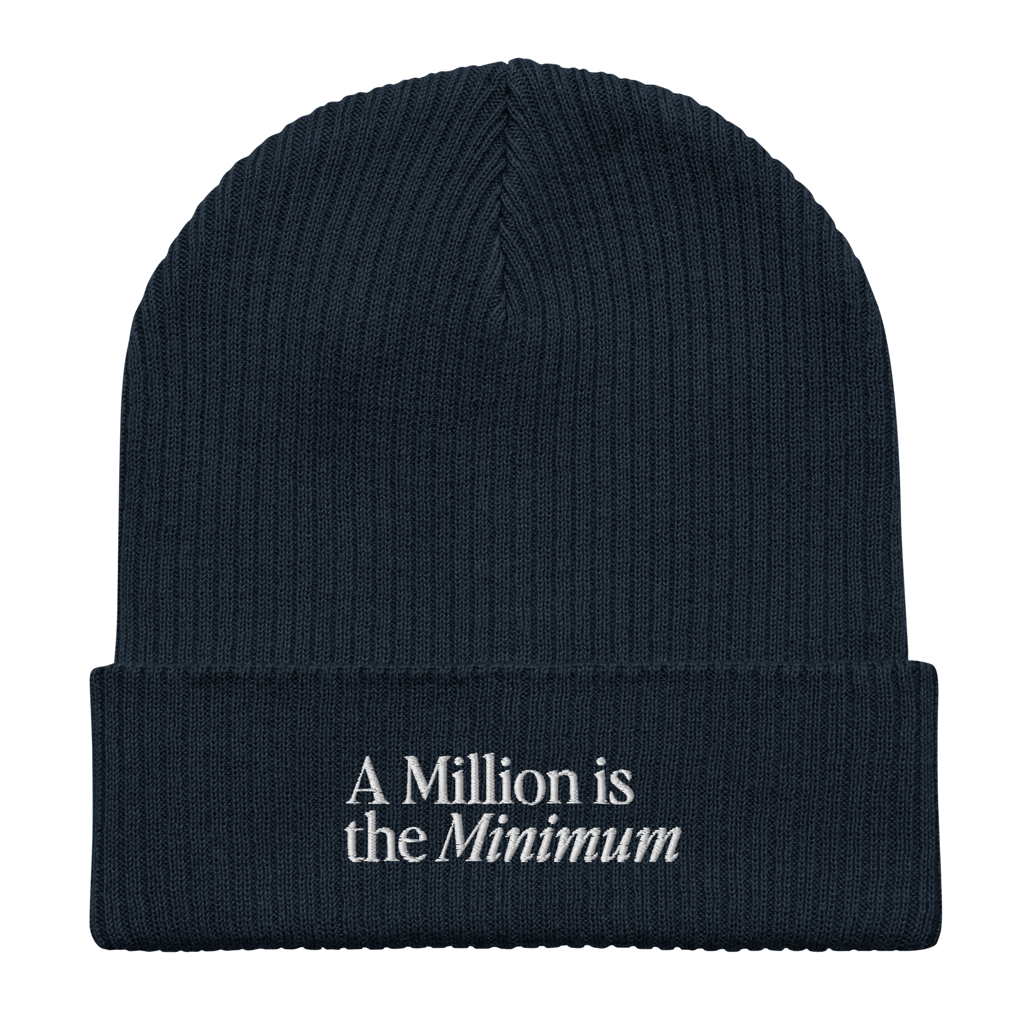 A Million is the Minimium Organic Beanie